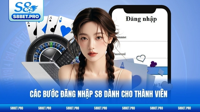 Đăng Nhập S8 - Truy Cập Tài Khoản Siêu Tốc 2026 5 Các bước đăng nhập S8 dành cho thành viên