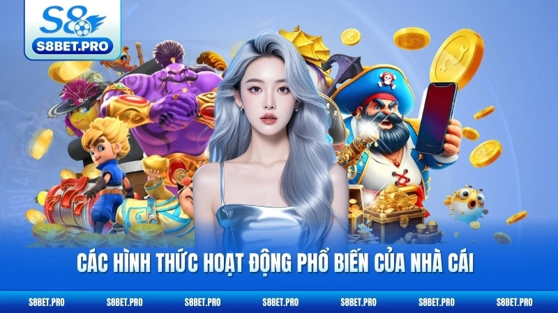 S8 Hoạt Động Ở Việt Nam Như Thế Nào - Giải Đáp Toàn Diện 6 Các hình thức hoạt động phổ biến của nhà cái