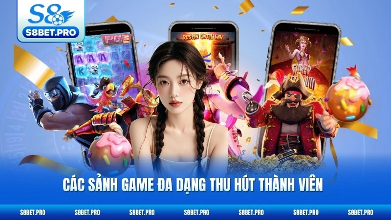 S8 Là Gì 3 Các sảnh game đa dạng thu hút thành viên
