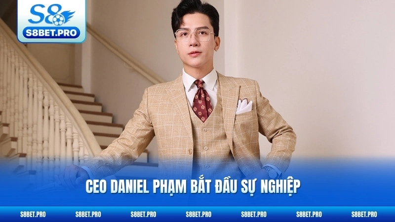CEO Daniel Phạm 1 CEO Daniel Phạm bắt đầu sự nghiệp từ những ngày đầu gian khó