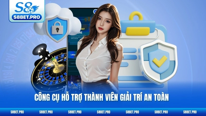 Cá Cược Có Trách Nhiệm S8 2 Công cụ hỗ trợ thành viên giải trí an toàn