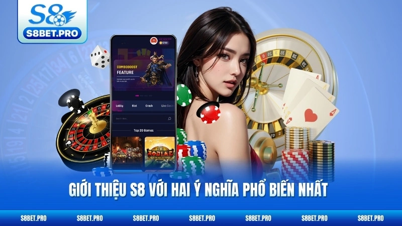 Giới Thiệu S8 1 Giới thiệu S8 với hai ý nghĩa phổ biến nhất