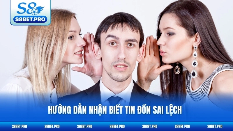 S8 Lừa Đảo - Sự Thật Đằng Sau Những Tin Đồn 7 Hướng dẫn nhận biết tin đồn sai lệch