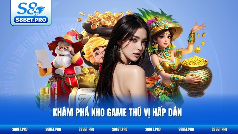 S8 20 Khám phá kho game thú vị hấp dẫn