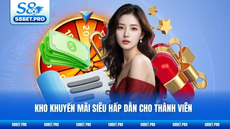 S8 Là Gì 5 Kho khuyến mãi siêu hấp dẫn cho thành viên