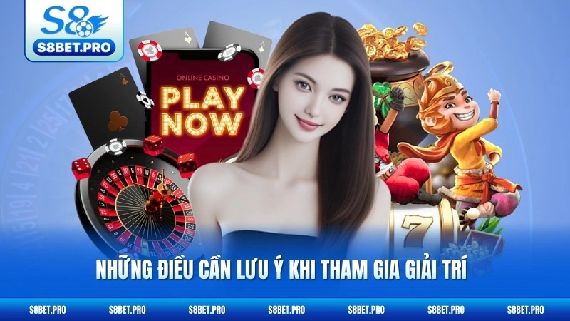 S8 Hoạt Động Ở Việt Nam Như Thế Nào - Giải Đáp Toàn Diện 7 Những điều cần lưu ý khi tham gia giải trí