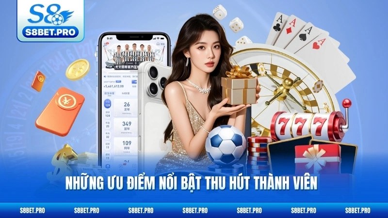 S8 Là Gì 2 Những ưu điểm nổi bật thu hút thành viên