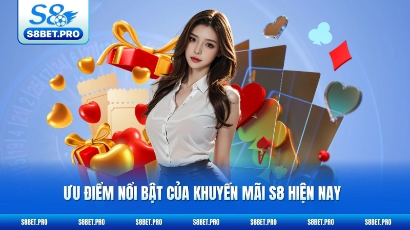 Khuyến Mãi S8 1 Ưu điểm nổi bật của khuyến mãi S8 hiện nay