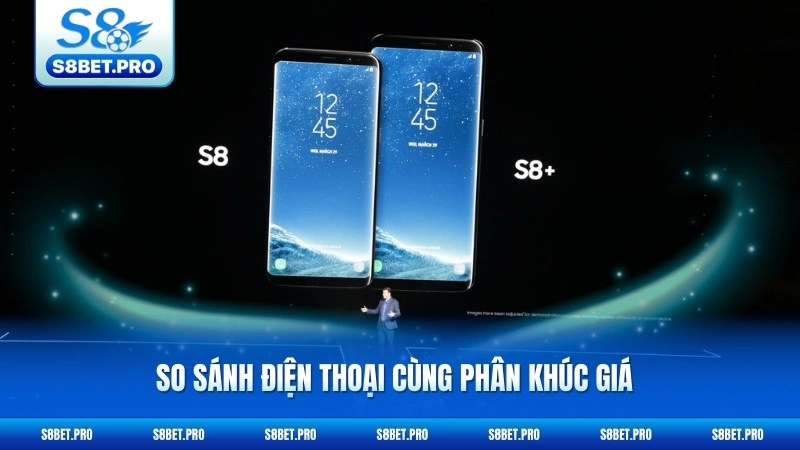 Samsung Galaxy S8 Cũ - Flagship Giá Rẻ Đáng Mua 2026 7 So sánh điện thoại cùng phân khúc giá