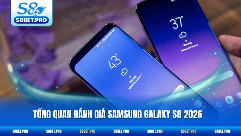 Đánh Giá Samsung Galaxy S8 2026 - Chi Tiết Nhất 5 Tổng quan đánh giá samsung galaxy s8 2026 chi tiết